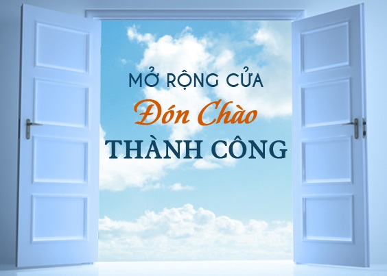 Mở rộng cửa đón chào thành công